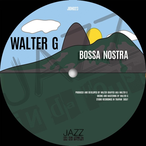 Walter G - Bossa Nostra [JIDH023]